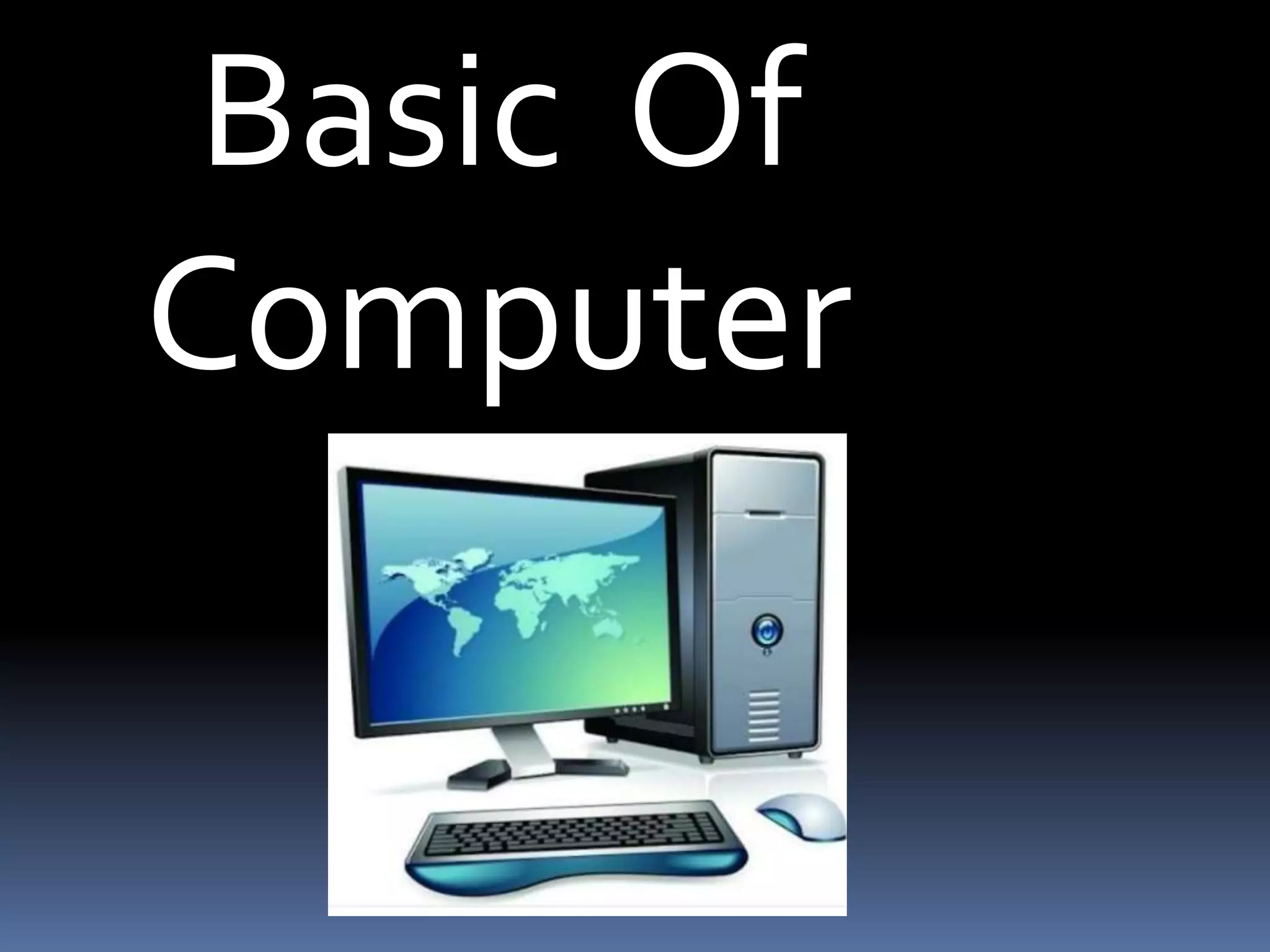Basic of computer by vishal | PPTX