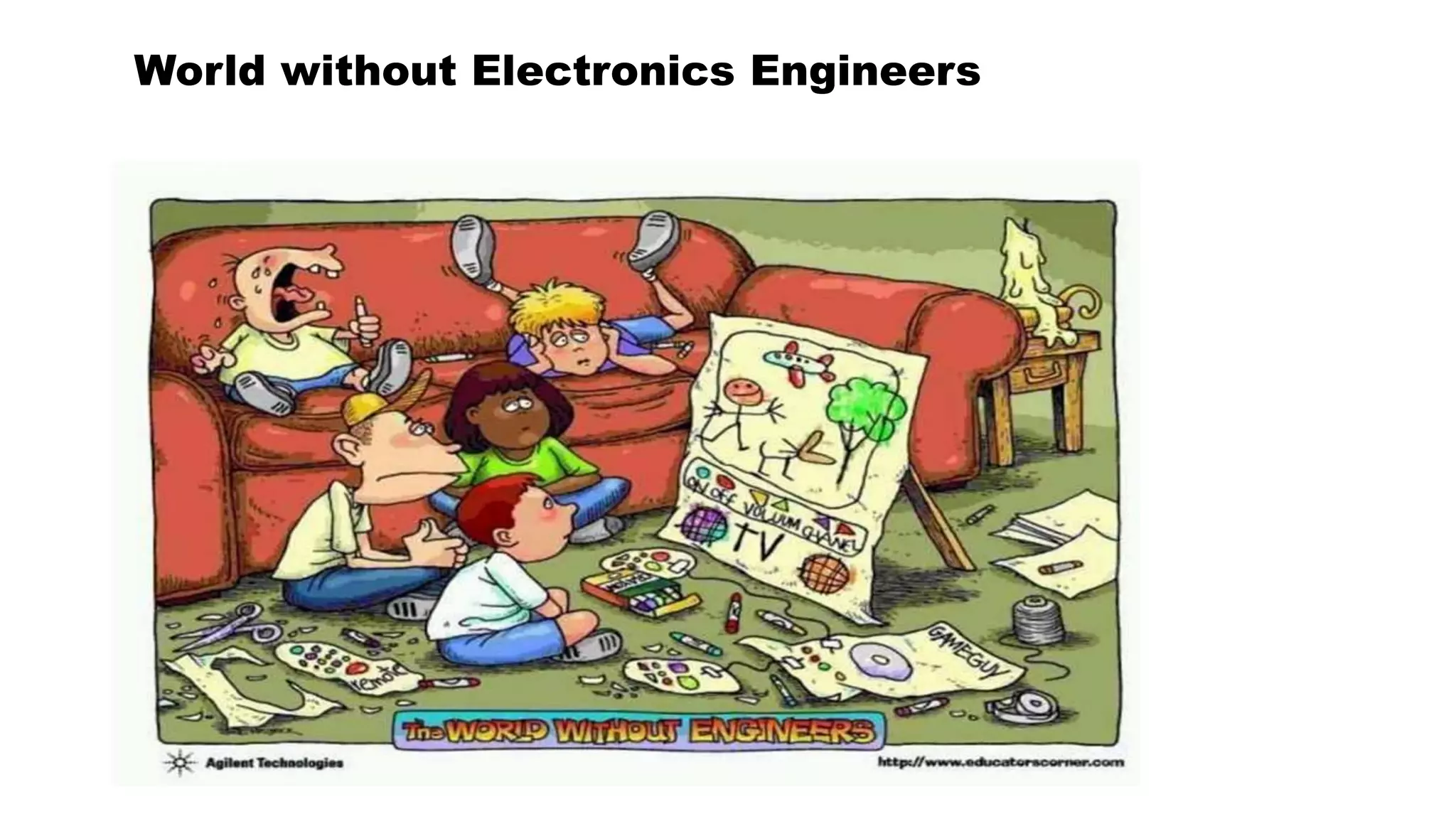 World without Electronics Engineers
 