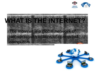 Describe the difference between Internet and World Wide Web. Describe ...