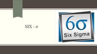 SIX - 𝜎
 
