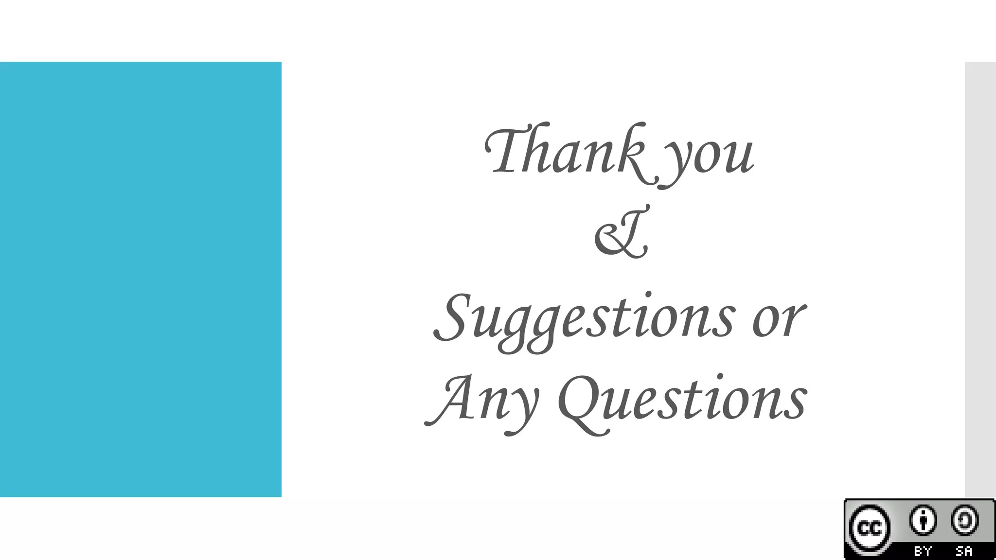 Thank you
&
Suggestions or
Any Questions
 