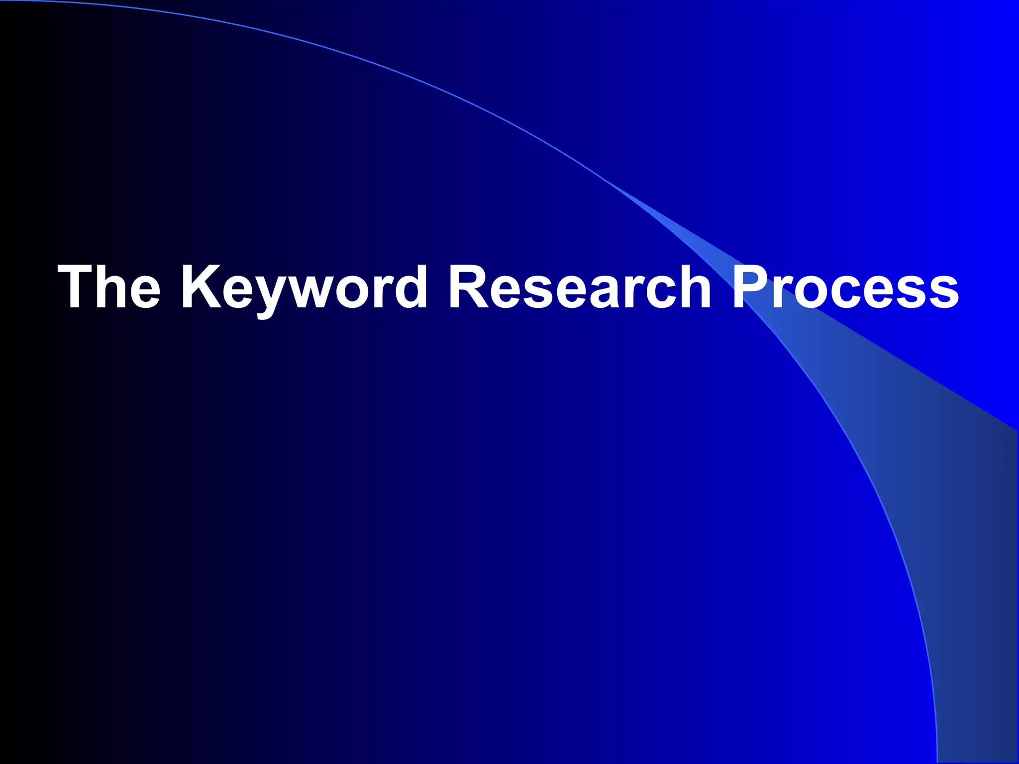 The Keyword Research Process
 