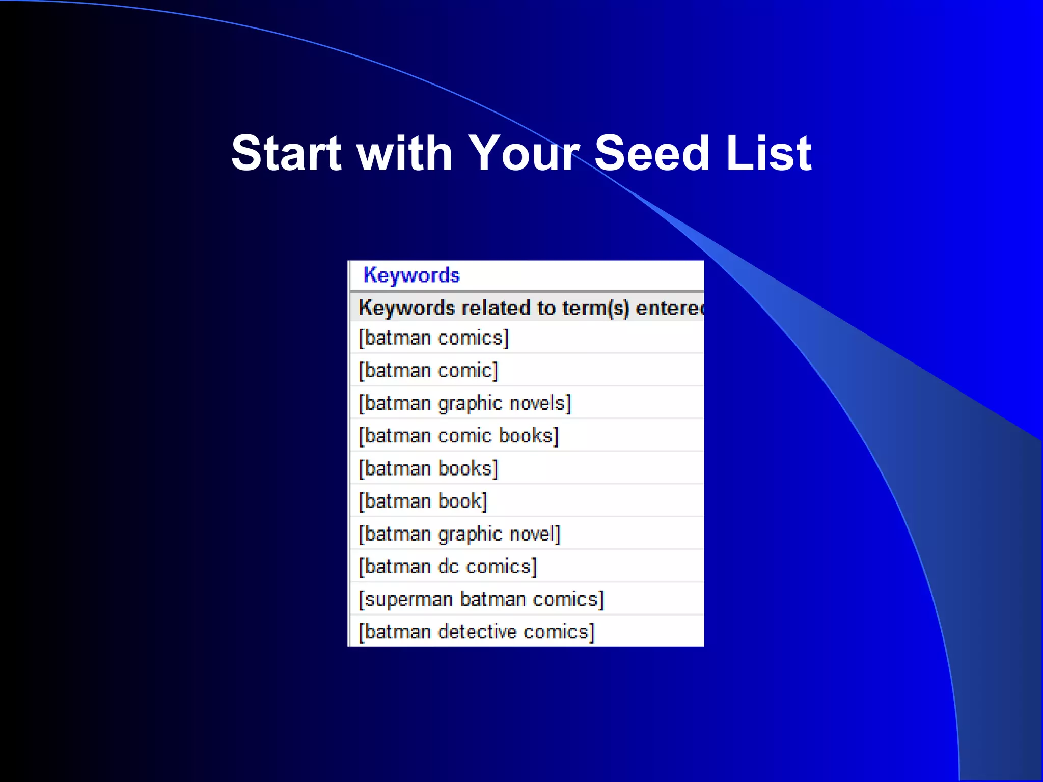Start with Your Seed List
 