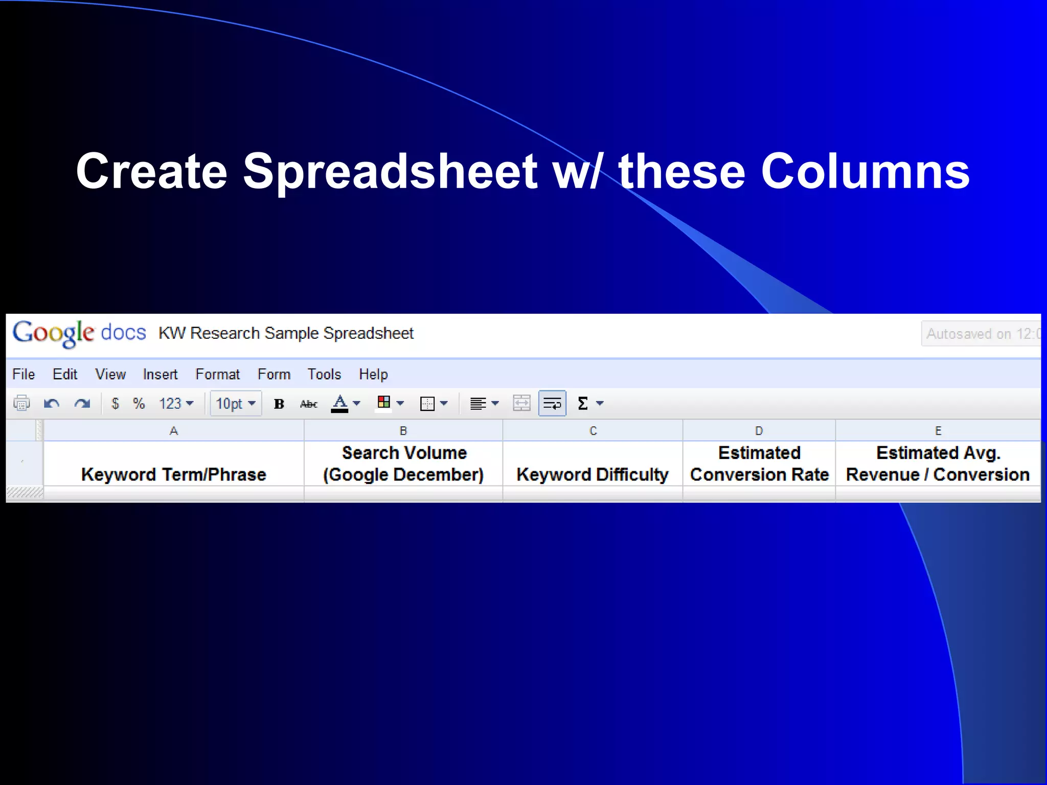 Create Spreadsheet w/ these Columns
 