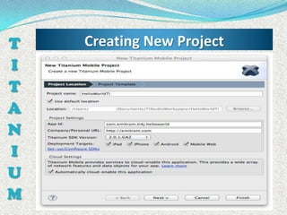 T   Creating New Project
I
T
A
N
I
U
M
 