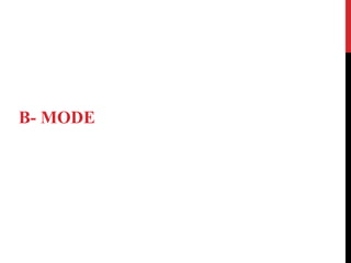 B- MODE
 