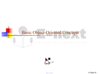 21-Sep-19
Basic Object-Oriented Concepts
https://E-next.in
 