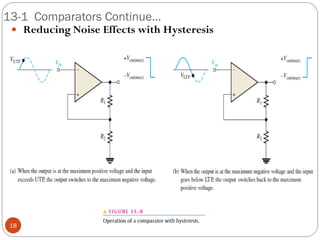 13-1 Comparators Continue… 
 Reducing Noise Effects with Hysteresis 18  