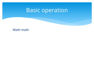  Math math
Basic operation
 