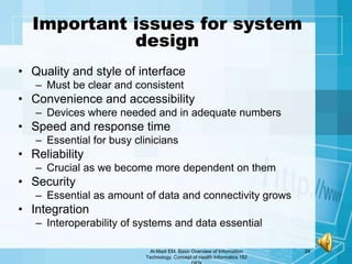 Important issues for system
            design
• Quality and style of interface
   – Must be clear and consistent
• Conven...