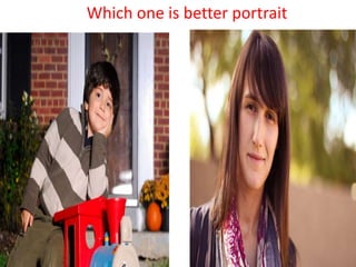 Which one is better portrait
 
