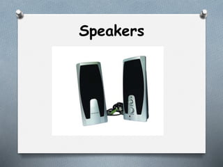 Speakers
