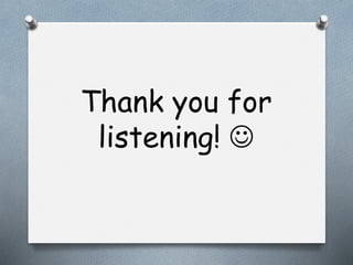 Thank you for
listening! 