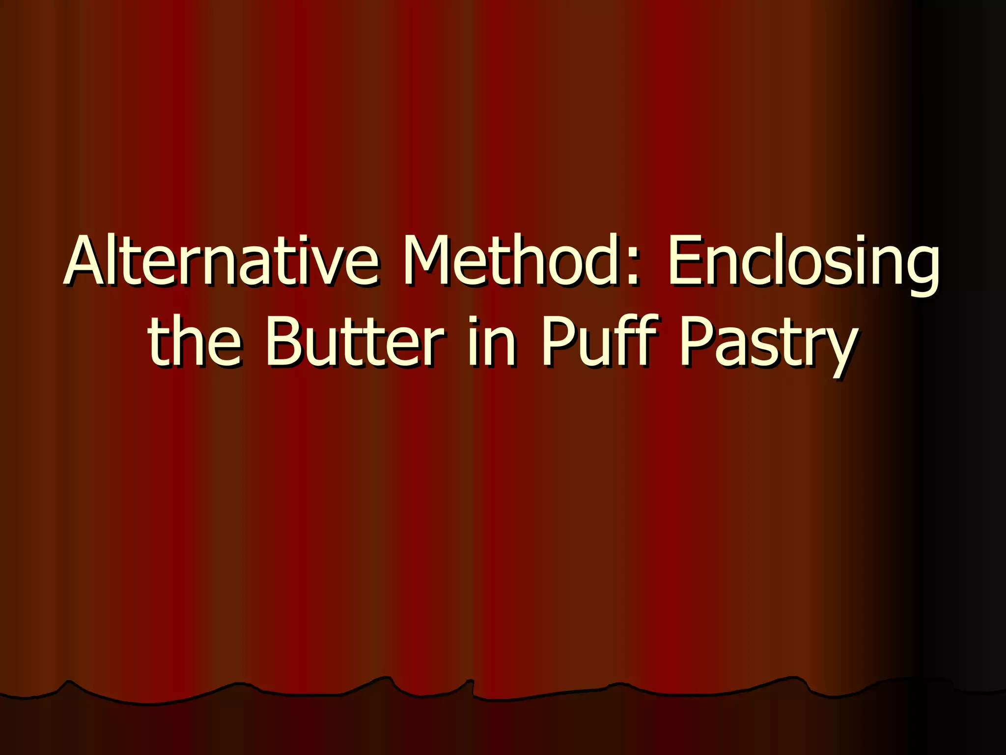 Alternative Method: Enclosing the Butter in Puff Pastry 