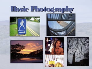 Basic PhotographyBasic Photography
 