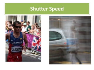 Shutter Speed
 