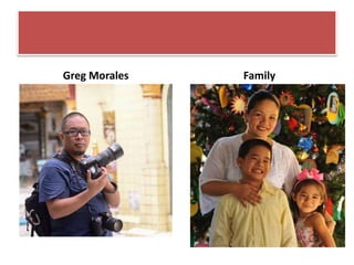 Greg Morales Family
 