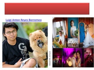 Luigi Anton Reyes Borromeo
 