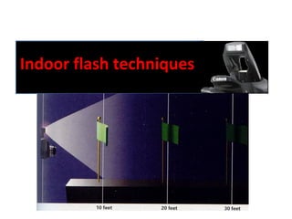 Indoor flash techniques 