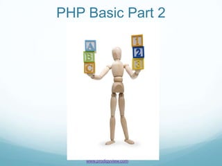 PHP Basic Part 2




    www.prodigyview.com
 