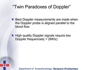 “ Twin Paradoxes of Doppler” <ul><li>Best Doppler measurements are made when the Doppler probe is aligned parallel to the ...