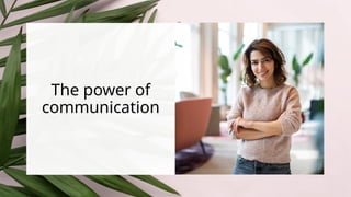 Basic presentatio and The power of communication | PPTX