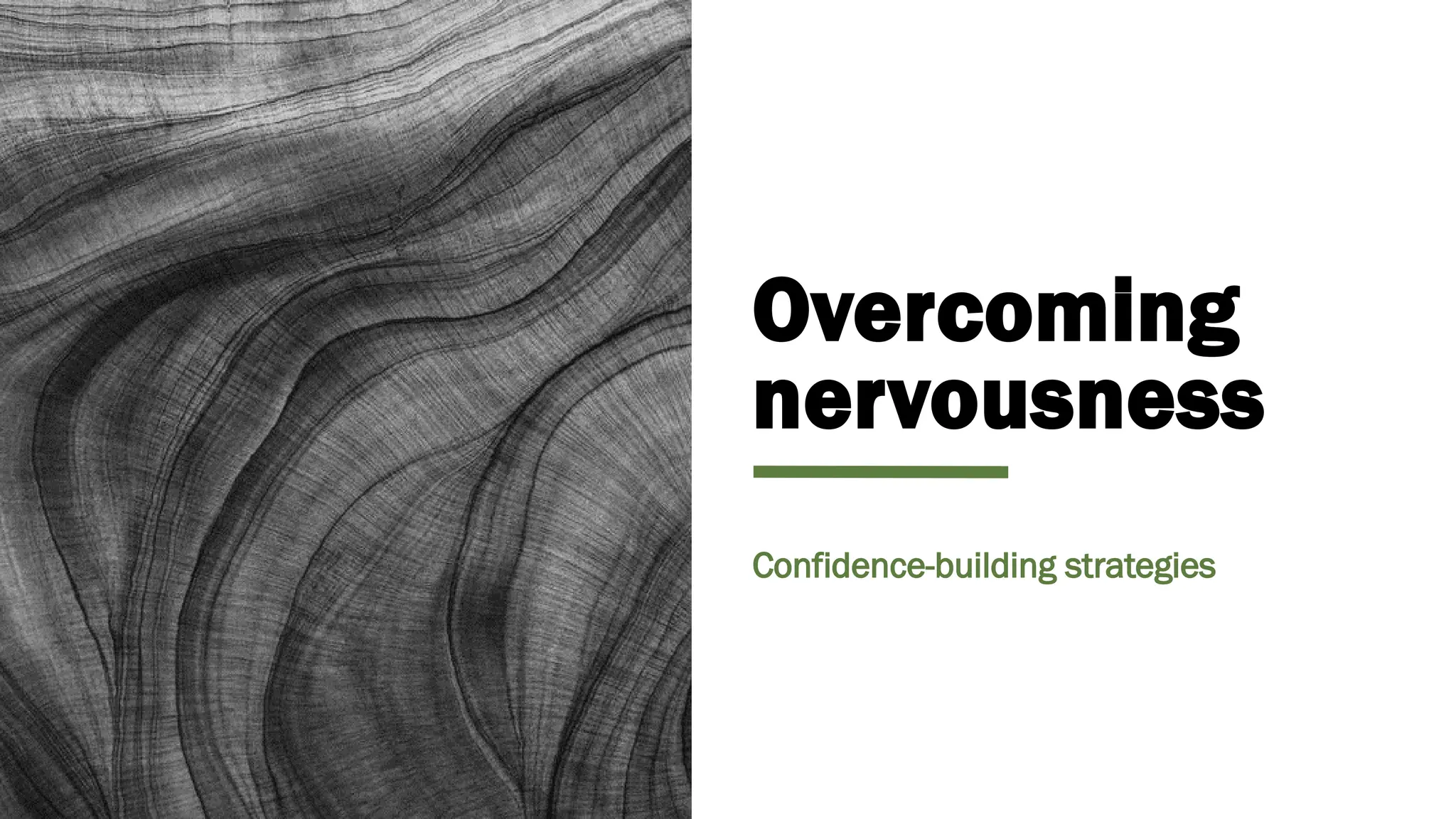 Overcoming
nervousness
Confidence-building strategies
 
