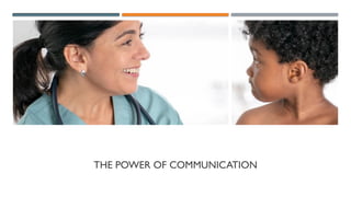 THE POWER OF COMMUNICATION
 