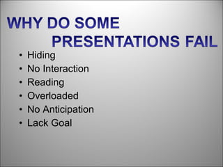 •   Hiding
•   No Interaction
•   Reading
•   Overloaded
•   No Anticipation
•   Lack Goal
 