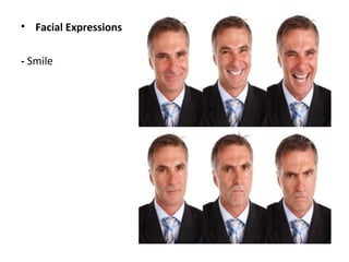 • Facial Expressions
- Smile
 