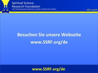 Cover Besuchen Sie unsere Webseite www.SSRF.org/de www.SSRF.org/de 