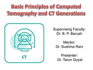 Supervising Faculty:
Dr. B. P. Baruah
Mentor:
Dr. Sushma Rani
Presenter:
Dr. Tarun Goyal
 