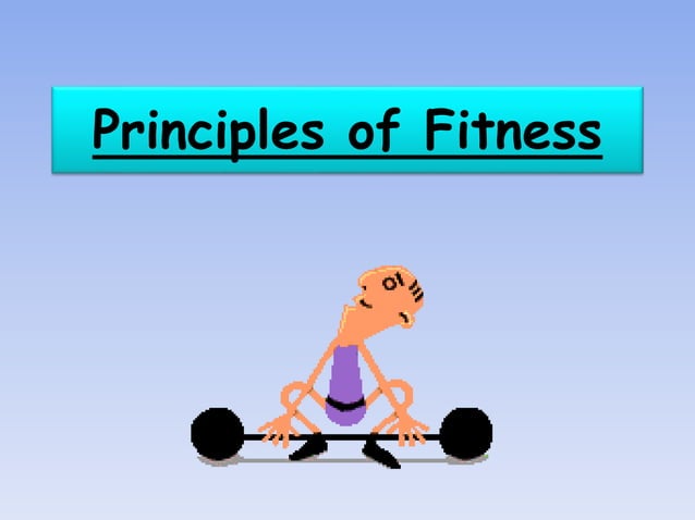 Basic Principle of Fitness | PPTX | Running and Jogging | Fitness and ...
