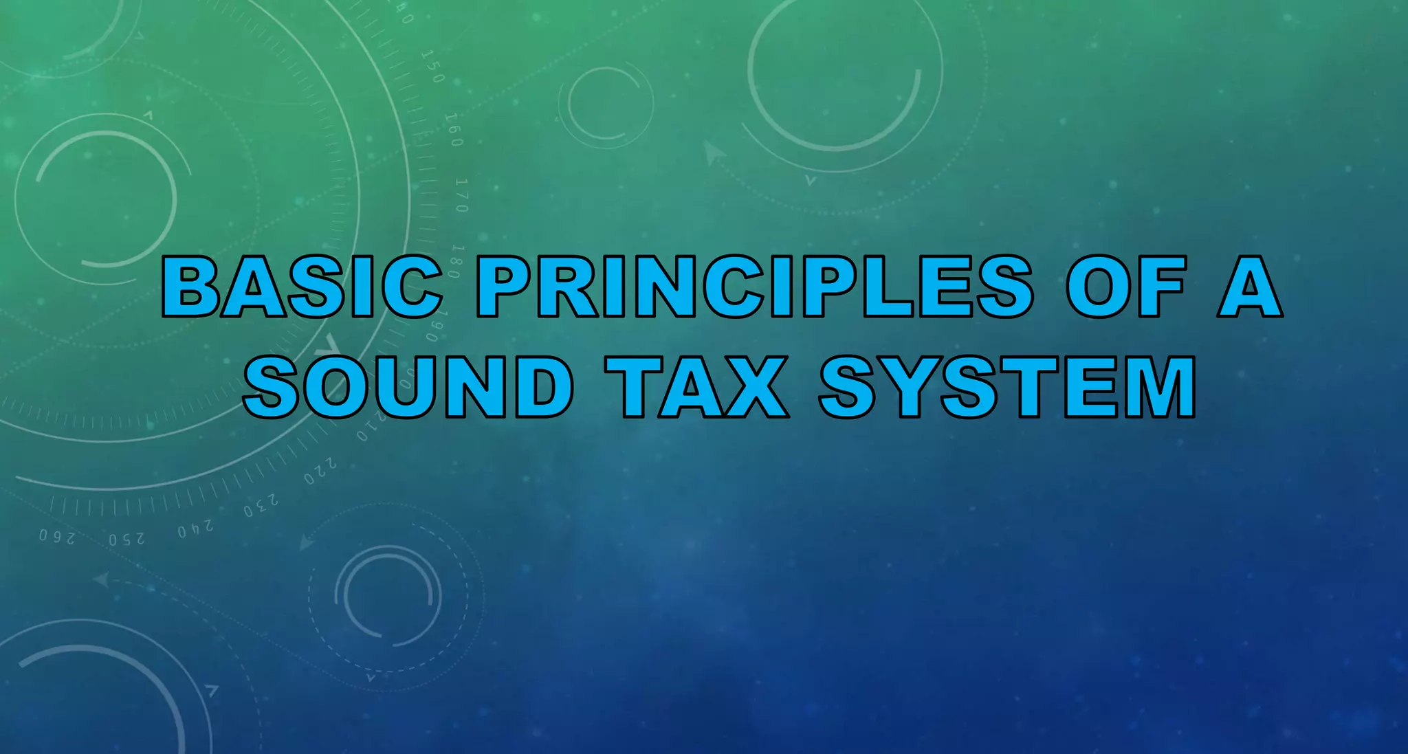 Basic principle of sound tax system PPT