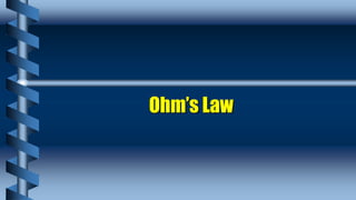 Ohm’s Law
 