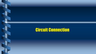 Circuit Connection
 