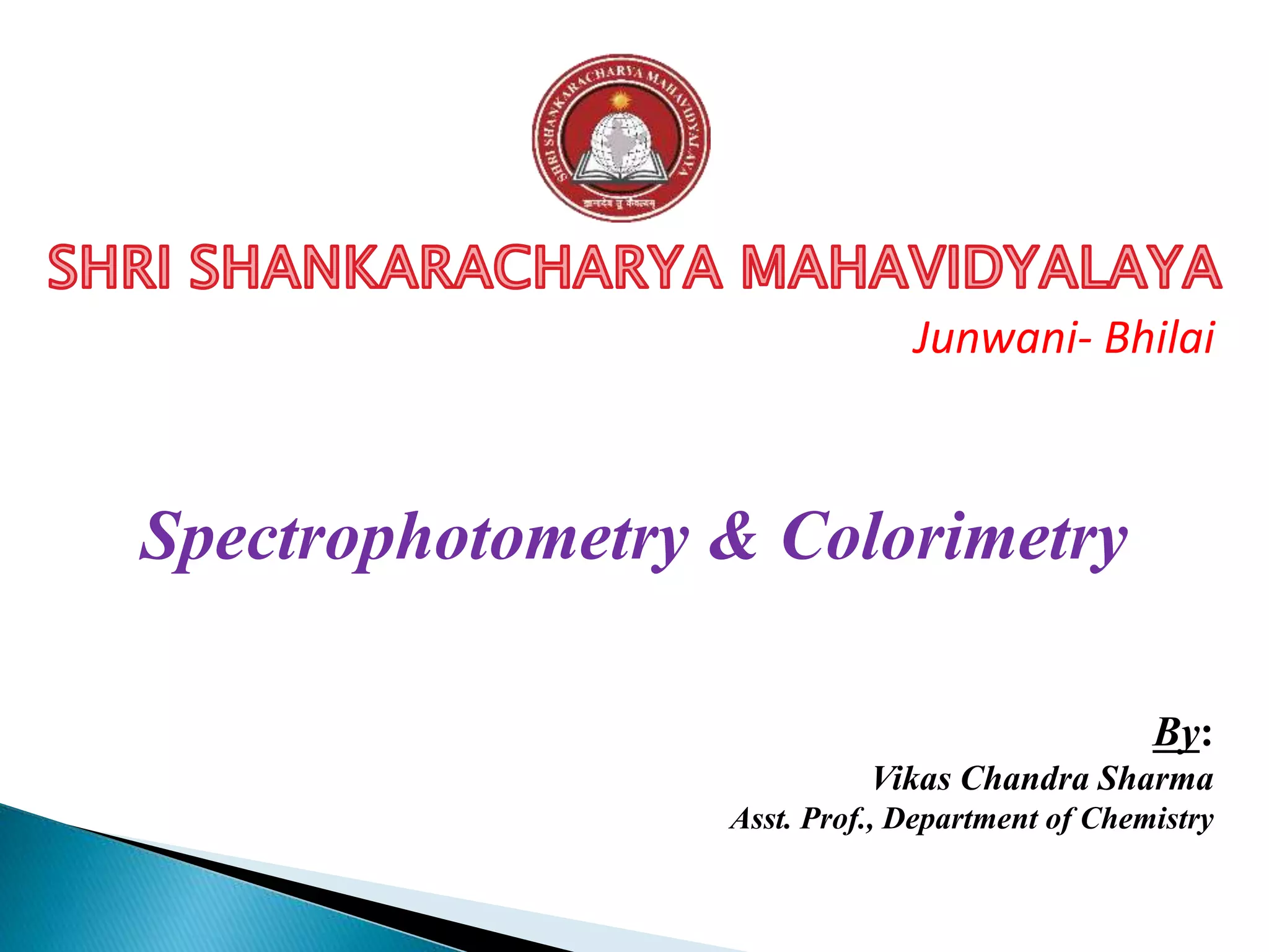 Basic principle of spectrophotometry & colorimetry PPT