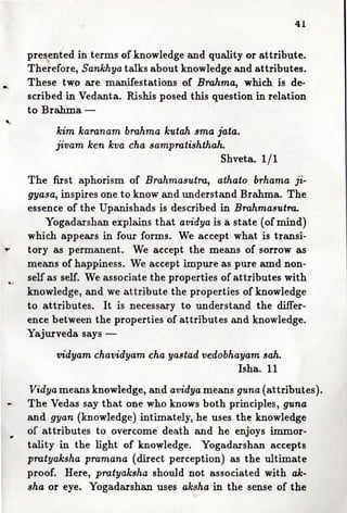 41
presented in terms of knowledge and quality or attribute.
Therefore, Sankhya talks about knowledge and attributes.
Thes...