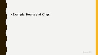 Sreeraj S R
• Example: Hearts and Kings
 