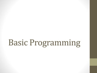 Basic Programming
 