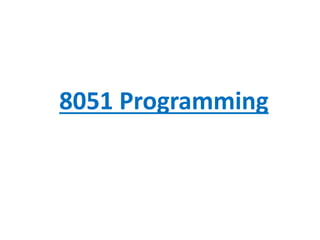 8051 Programming
 