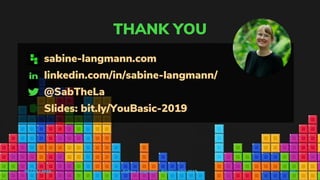 THANK YOU
09 / 13 / 2019 Sabine Langmann - BrightonSEO 2019 61
sabine-langmann.com
linkedin.com/in/sabine-langmann/
@SabTheLa
Slides: bit.ly/YouBasic-2019
 