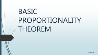 BASIC
PROPORTIONALITY
THEOREM
Class-X
 