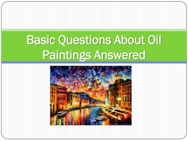 Answers to your Basic Oil Painting Questions