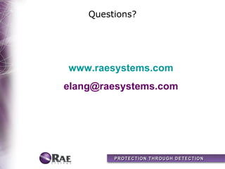 Questions?




www.raesystems.com
elang@raesystems.com
 