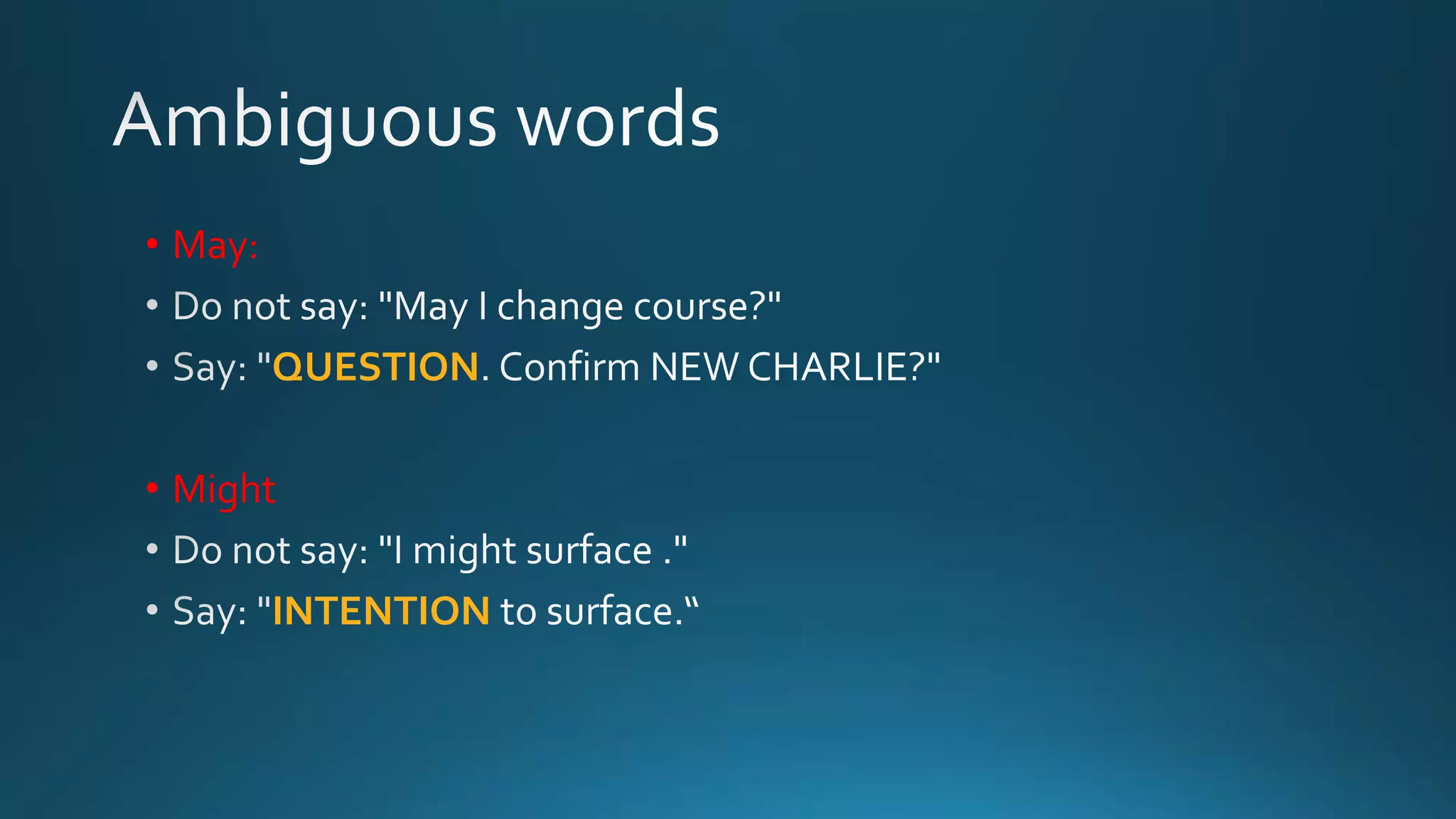 • May:
QUESTION
• Might
INTENTION