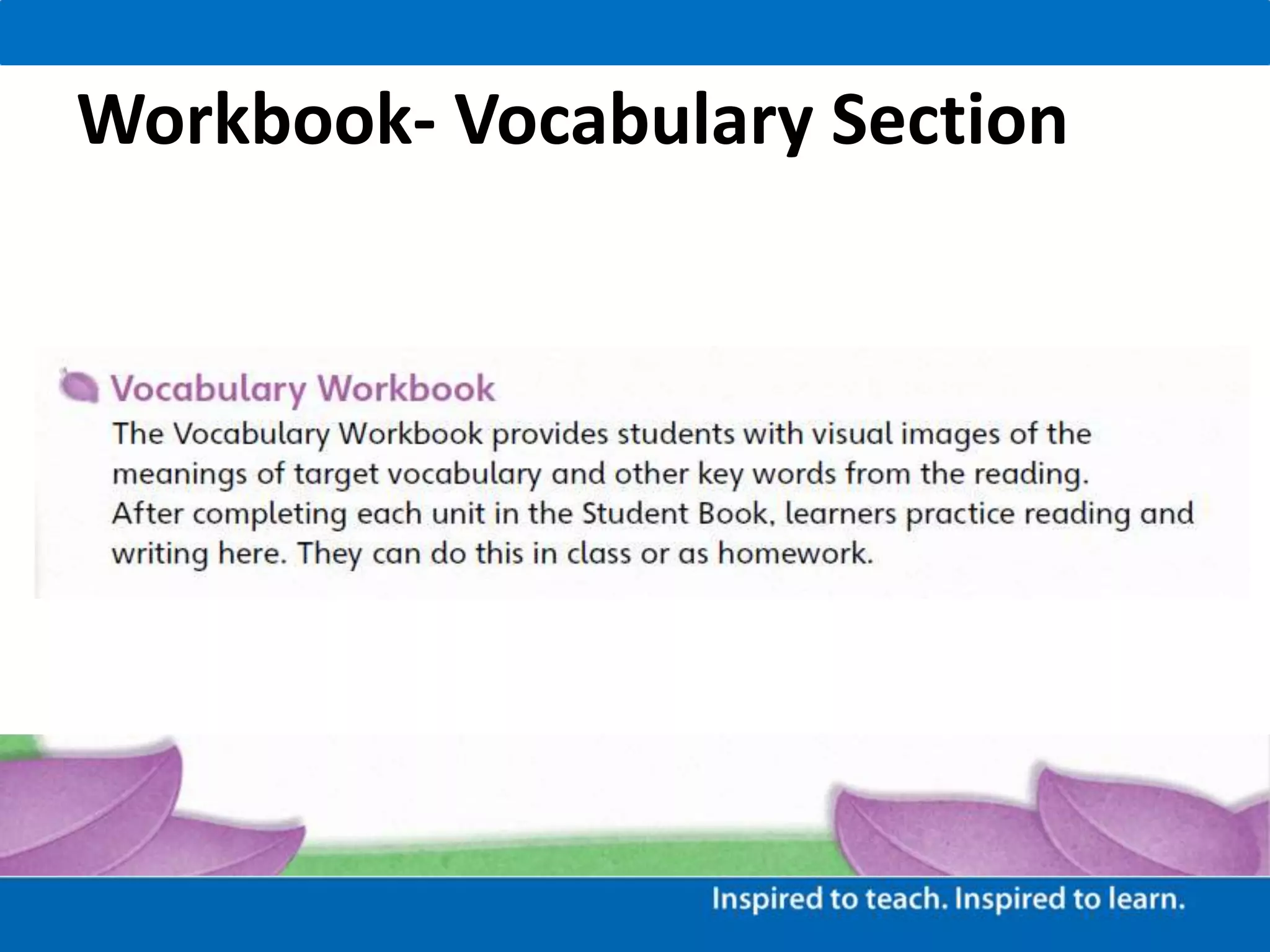 Workbook- Vocabulary Section
 