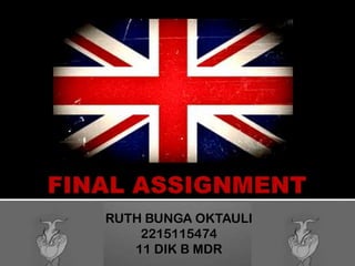 RUTH BUNGA OKTAULI
    2215115474
   11 DIK B MDR
 