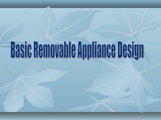 Removable Design Basic removable appliance design | PPT