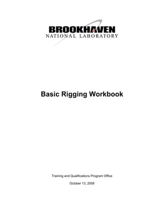 Basic Rigging Workbook
Training and Qualifications Program Office
October 13, 2008
 
